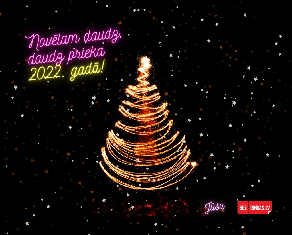 Novēlam daudz, daudz prieka 2022. gadā!