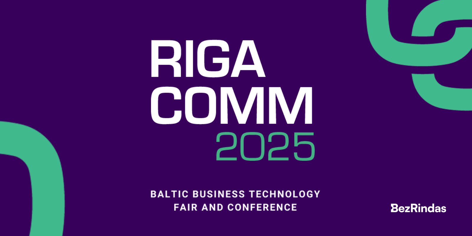 Baltic Business Technology Exhibition & Conference - RIGA COMM 2025